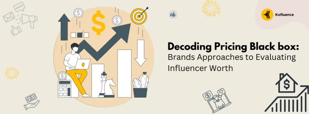 Pricing Black Box- Brands Evaluating Influencer Worth