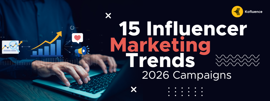 15 Influencer Marketing Trends
