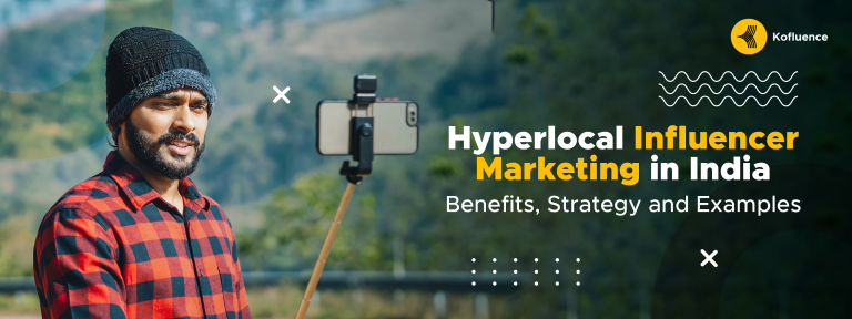 Hyperlocal Influencer Marketing in India: Benefits, Strategy and Examples