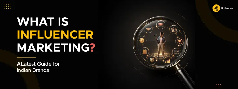 What Is Influencer Marketing A Latest Guide for Indian Brands